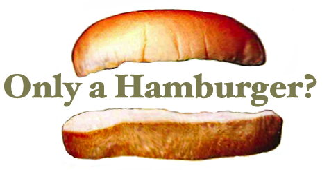 Only a Hamburger?