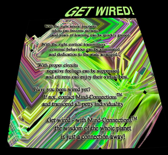 Get Wired! - some thoughts about techno-dystopia by T Newfields